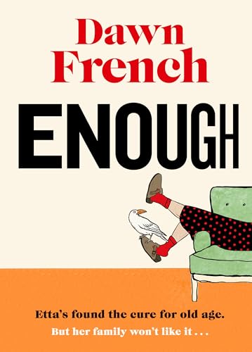 Enough: Dawn’s Joyfully Human, Darkly Funny and Unexpectedly Life-Affirming New Novel