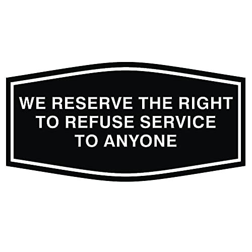 Panneau Fancy We Reserve The Right to Refuse Service 7x3.5 Pouces Noir