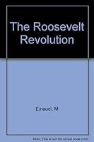 The Roosevelt Revolution B0028T33FK Book Cover