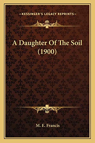 A Daughter Of The Soil (1900)