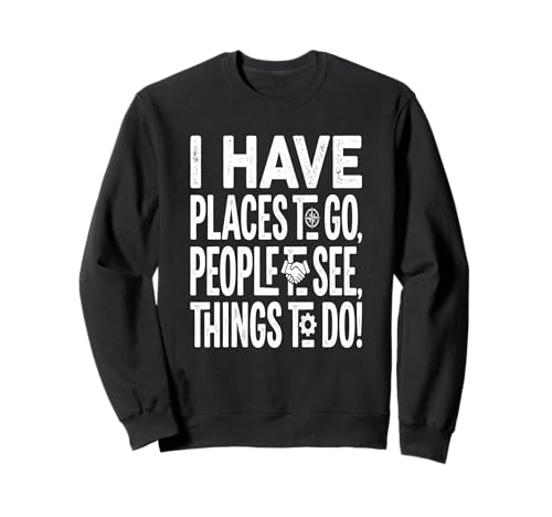 I HAVE PLACES TOGO, PEOPLE TO SEE, THINGS TODO! �g���[�i�[