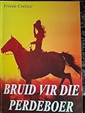 BRUID VIR DIE PERDEBOER (Afrikaans Edition)
