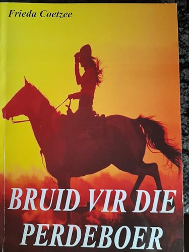 BRUID VIR DIE PERDEBOER (Afrikaans Edition)