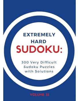 Paperback Extremely Hard Sudoku: 300 Very Difficult Sudoku Puzzles with Solutions: Volume 33 Book