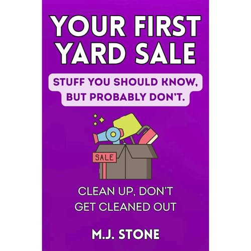 Your First Yard Sale-Stuff You Should Know But Probably Don&rsquo;t Audiolibro Por M.J. Stone arte de portada