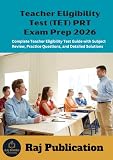 Teacher Eligibility Test (TET) PRT Exam Prep 2026 .: Complete Teacher Eligibility Test Guide with Subject Review, Practice Questions, and Detailed Solutions .