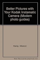Better pictures with your Kodak Instamatic (Modern photo guide) 0130759783 Book Cover