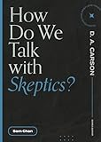 How Do We Talk with Skeptics? (Questions for Restless Minds)