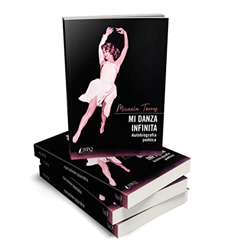 Mi danza infinita: Autobiografía poética