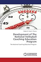 Development of The National Volleyball Coaching Education Program 3659685267 Book Cover