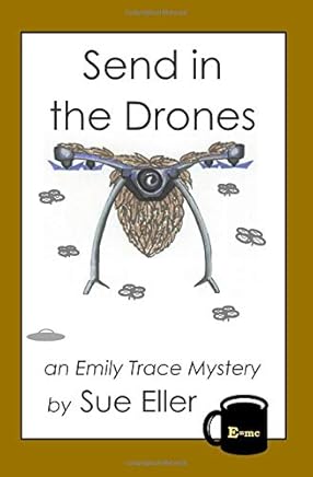 Send in the Drones: an Emily Trace mystery (Emily Trace Mysteries)