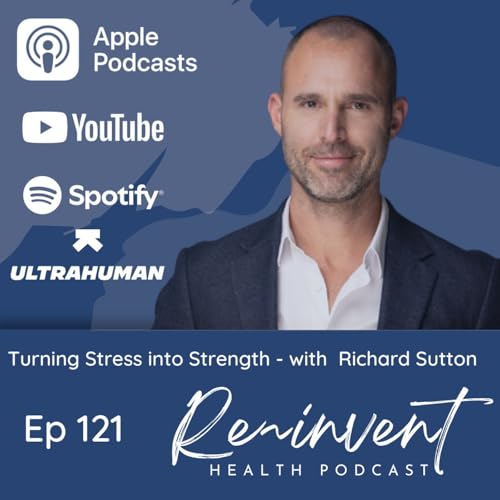 Ep121 - Turning Stress into Strength - with Richard Sutton Podcast Por arte de portada