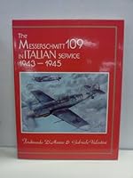 The Messerschmitt 109 in Italian Service, 1943-1945 0914144308 Book Cover