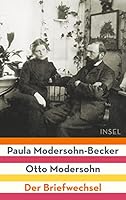 Paula Modersohn-Becker / Otto Modersohn: Der Briefwechsel 3458177299 Book Cover