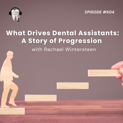 Page de couverture de 504 What Drives Dental Assistants: A Story of Progression with Rachael Wintersteen