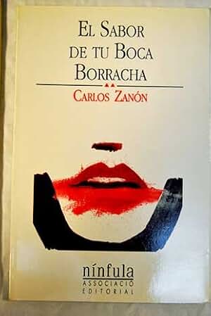 El sabor de tu boca borracha