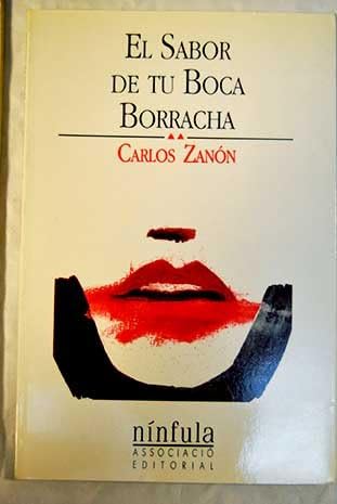 El sabor de tu boca borracha