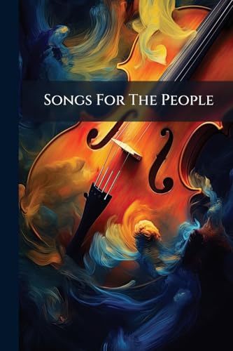 Songs For The People: Comprising National, Patriotic, Sentimental, Comic, And Naval Songs