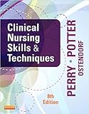 by Anne Griffin Perryand Patricia A. Potter - Clinical Nursing Skills and Techniques, 8th Edition (Paperback) Mosby; 8th Edition (February 28, 2013) - [Bargain Books]