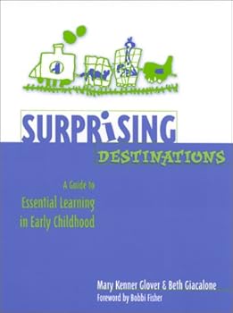 Paperback Surprising Destinations: A Guide to Essential Learning in Early Childhood Book