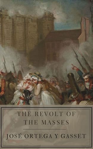 The Revolt of the Masses (English Edition)