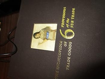 Hardcover The Encyclopedia of Trade Goods, Volume 6, Provisions of the Fur Trade Book