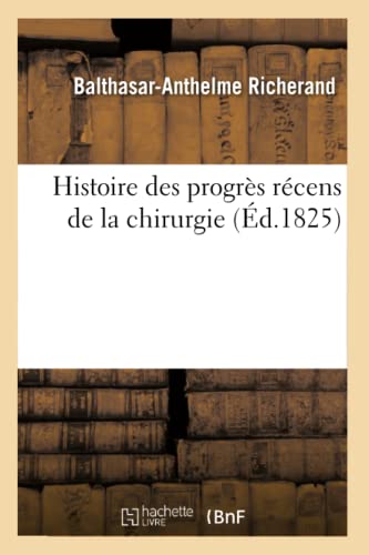 Histoire des progrès récens de la chirurgie (Sciences) (French Edition)