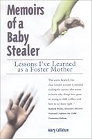 Memoirs of a Baby Stealer: Lessons I've Learned as a Foster Mother 0972598308 Book Cover