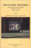 Drugstore Memories: American Pharmacists Life Behind the Counter, 1824-1933