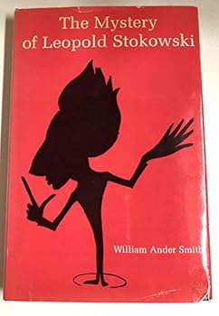 Hardcover The Mystery of Leopold Stokowski Book