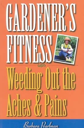 Gardener's Fitness: Weeding Out the Aches and Pains book cover
