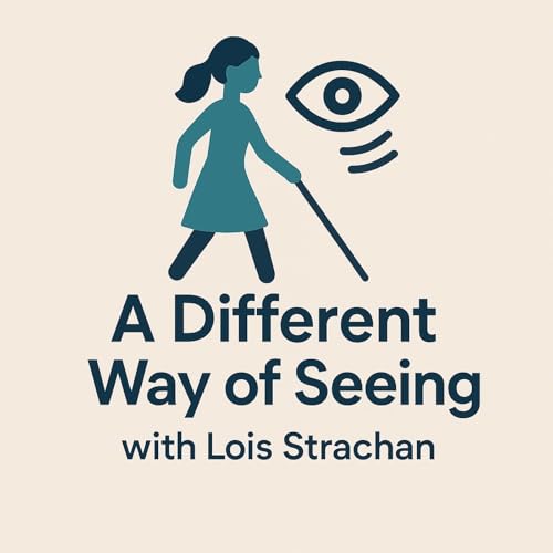 A Different Way of Seeing Podcast Por Lois Strachan arte de portada