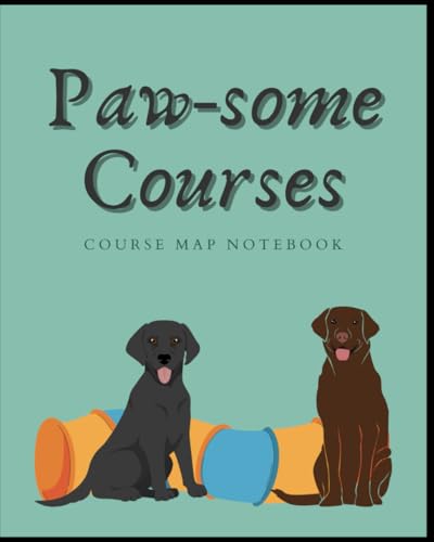 Pawsome Courses: Course Map Notebook - Labrador Retriever