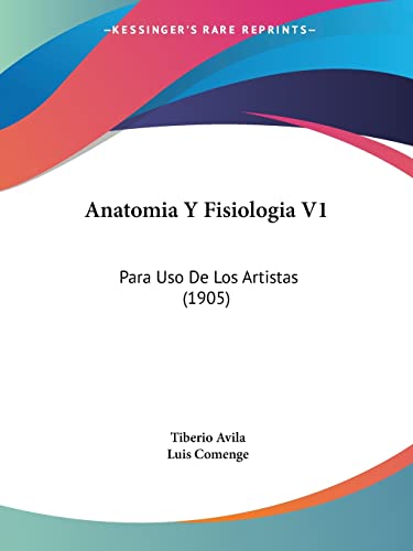 Anatomia Y Fisiologia V1: Para Uso De Los Artistas (1905) (English and Spanish Edition)