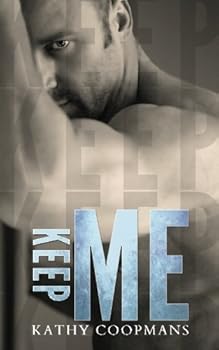 Keep Me - Book #3 of the Shelter Me