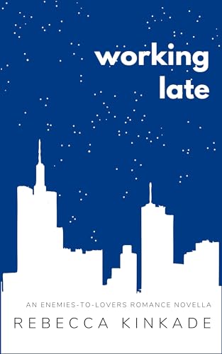 Working Late: An Office Romance Novella