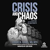 Crisis and Chaos: Lessons from the Front Lines of the War Against Covid-19