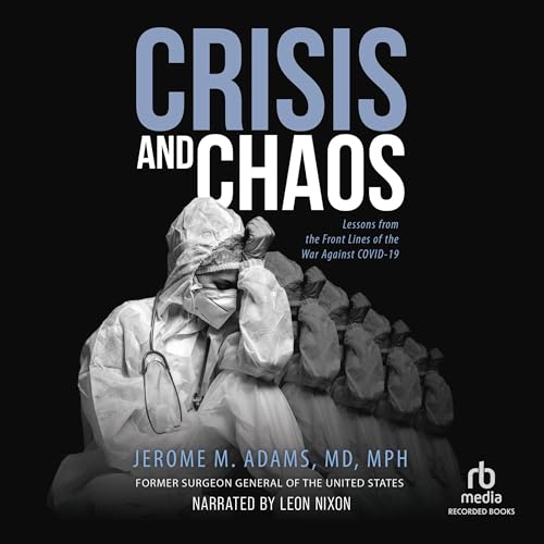 Crisis and Chaos (By Jerome M. Adams MD MPH, Nancy Peske - contributor) episode artwork