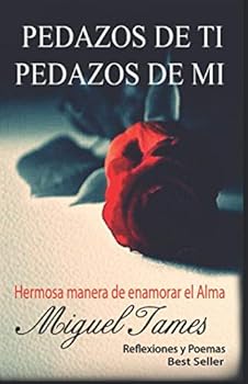Paperback Pedazos de Ti Pedazos de Mi: Hermosa Manera de enamorar el Alma (Spanish Edition) [Spanish] Book