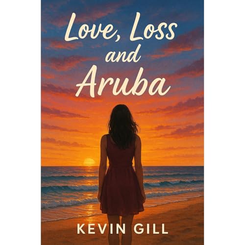 Love Loss and Aruba Audiolibro Por Kevin Gill arte de portada