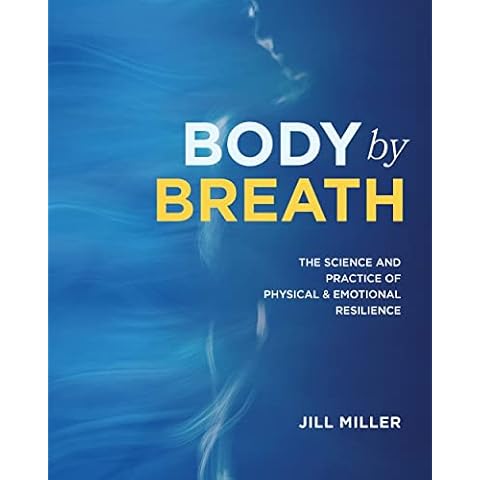 Body by Breath: The Science and Practice of Physical and Emotional Resilience Cover