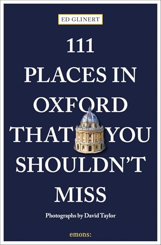 111 Places in Oxford That You Shouldn't Miss: Travel Guide