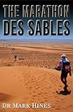 The Marathon des Sables: Ultra Endurance Running in the Heat of the Sahara (In Extremis Book 1)