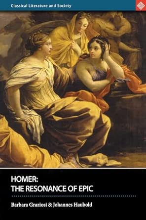 Homer: The Resonance of Epic book cover