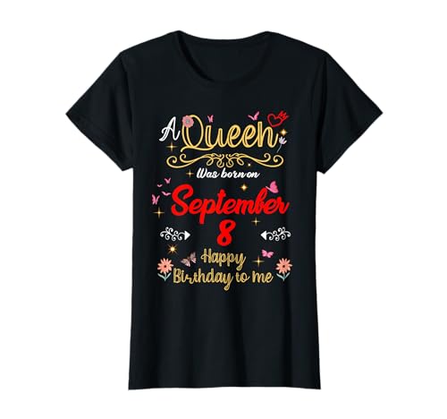 A Queen Was Born on September 8 September 8th Birthday T-Shirt