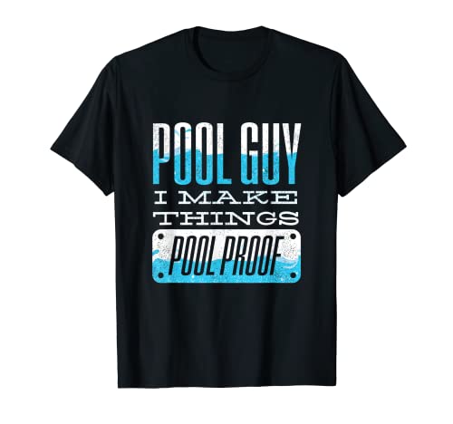 Pool Guy Cleaner Pool Service Hago cosas Juego de palabras a prueba de piscinas Camiseta