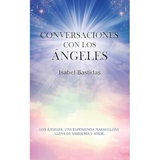 Conversaciones con los ángeles Audiolibro Por Isabel Bastidas arte de portada