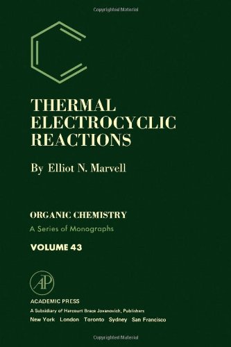 Thermal Electrocyclic Reactions (ORGANIC CHEMISTRY, A SERIES OF ...