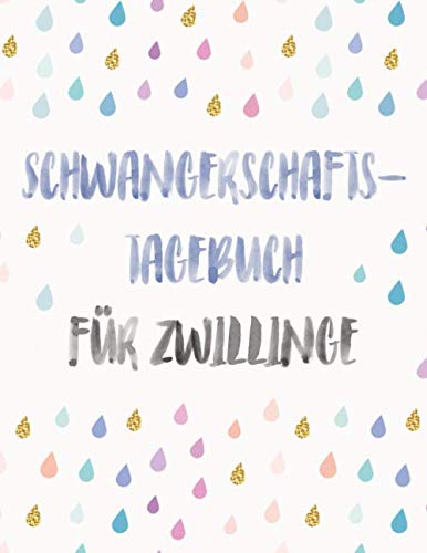 Mein Schwangerschaftstagebuch für Zwillinge: Tagebuch und Ausfüllbuch für die Schwangerschaft in Farbe - Buch als Geschenk für Schwangere (German Edition)      Paperback – March 6, 2020