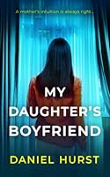 My Daughter's Boyfriend: A gripping psychological thriller with a shock ending 1739442903 Book Cover